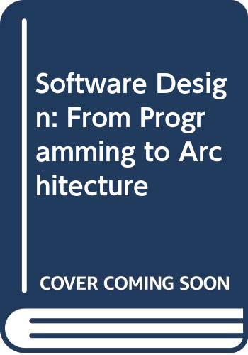 9780471429203: Software Design: From Programming to Architecture