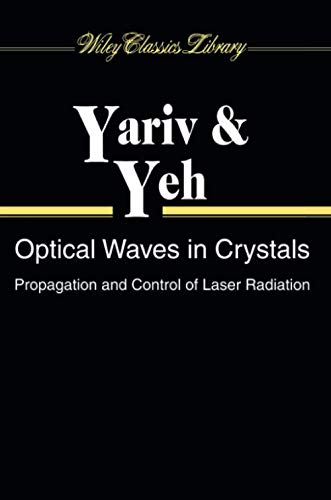 Imagen de archivo de Optical Waves in Crystals: Propagation and Controlof Laser Radiation a la venta por HPB-Red