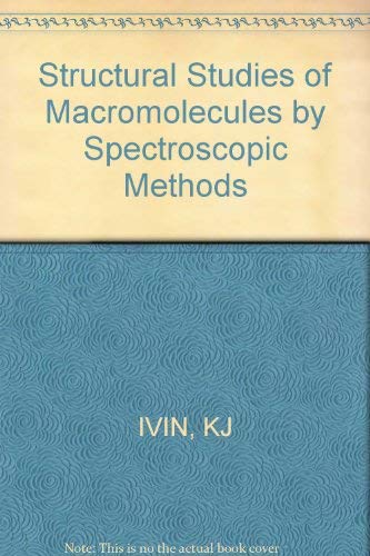 Imagen de archivo de Structural Studies of Macromolecules by Spectroscopic Methods a la venta por Zubal-Books, Since 1961