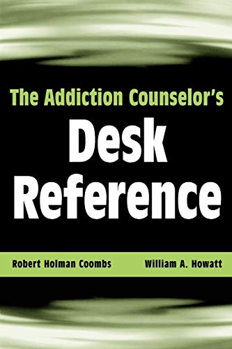 

The Addiction Counselor's Desk Reference