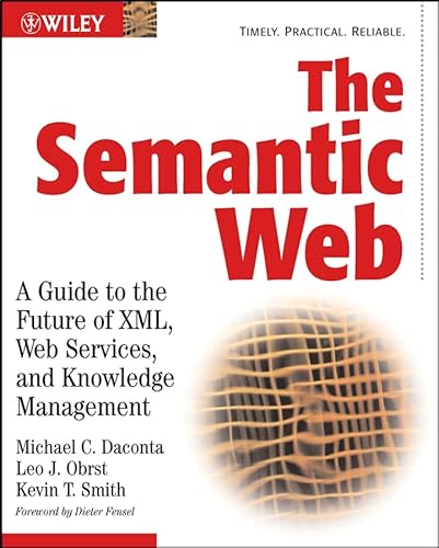 Imagen de archivo de The Semantic Web: A Guide to the Future of XML, Web Services, and Knowledge Management a la venta por Wonder Book