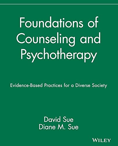 

Foundations of Counseling and Psychotherapy: Evidence-Based Practices for a Diverse Society