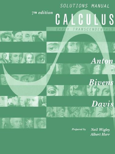 Calculus, Early Transcendentals, Instructor's Solutions Manual (9780471434962) by Anton, Howard; Bivens, Irl; Davis, Stephen