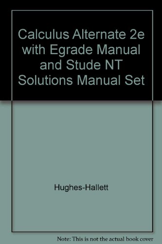 Calculus Alternate 2e with Egrade Manual and Stude NT Solutions Manual Set (9780471435761) by Unknown Author