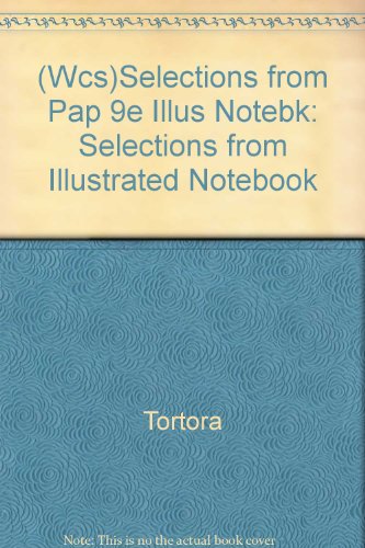 (Wcs)Selections from Pap 9e Illus Notebk: Selections from Illustrated Notebook (9780471435884) by TORTORA