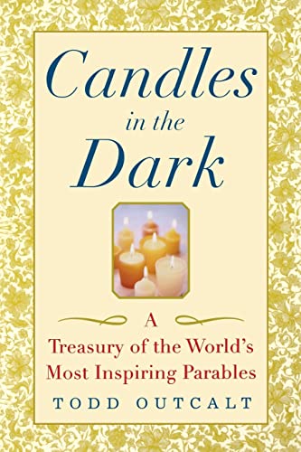Beispielbild fr Candles in the Dark : A Treasury of the World's Most Inspiring Parables zum Verkauf von Better World Books