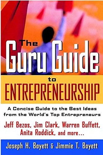 The Guru Guide to Entrepreneurship: A Concise Guide to the Best Ideas from the World's Top Entrepreneurs (9780471436867) by Joseph H. Boyett; Jimmie T. Boyett