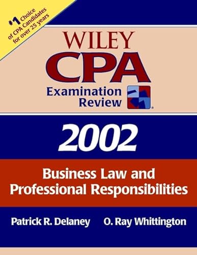 Wiley CPA Examination Review 2002, Business Law and Professional Responsibilities (9780471438236) by Delaney, Patrick R.; Whittington, O. Ray
