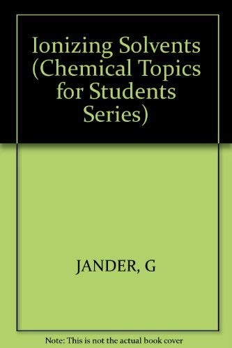 Stock image for Ionizing Solvents. Chemical Topics for Students 3 for sale by Zubal-Books, Since 1961