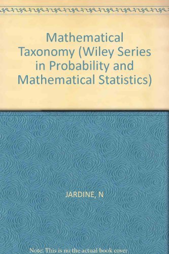 Mathematical Taxonomy (Wiley Series in Probability and Mathematical Statistics) (9780471440505) by Jardine, Nicholas