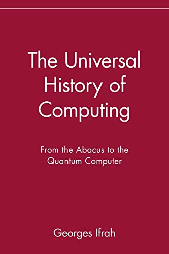 Stock image for The Universal History of Computing From the Abacus to the Quantum Computer From the Abacus to the Quantum Computer for sale by PBShop.store UK