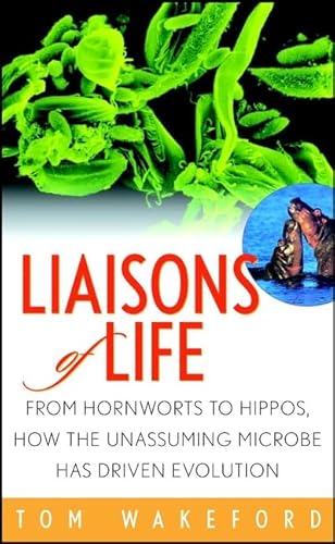 Liaisons of Life: From Hornworts to Hippos, How the Unassuming Microbe Has Driven Evolution