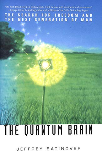 Imagen de archivo de The Quantum Brain: The Search for Freedom and the Next Generation of Man a la venta por SecondSale