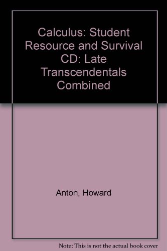 Calculus: Late Transcendentals Combined, Student Resource and Survival CD, Seventh Edition (9780471441694) by Anton, Howard; Bivens, Irl; Davis, Stephen