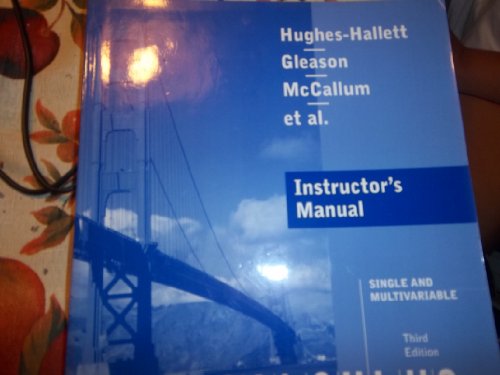 Calculus, Single and Multivariable, Instructor's Manual and Test Bank (9780471441885) by Hughes-Hallett, Deborah; Gleason, Andrew M.; Flath, Daniel E.; Gordon, Sheldon P.; Lock, Patti Frazer; Lomen, David O.; Lovelock, David; Mumford,...