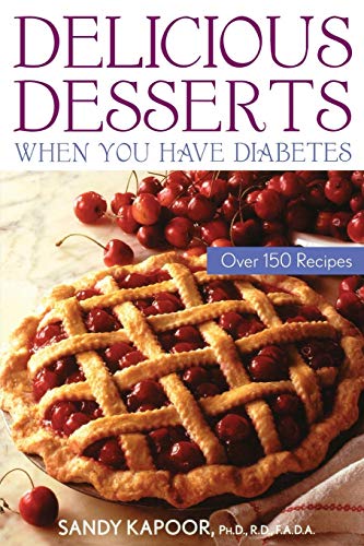 Stock image for Delicious Desserts When You Have Diabetes : Over 150 Recipes for sale by Better World Books