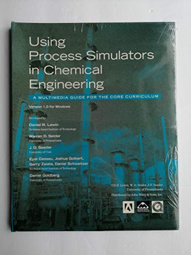 9780471442547: Using Process Simulators in Chemical Engineering, A Multimedia Guide for the Core Curriculum Version 1.0 for Windows