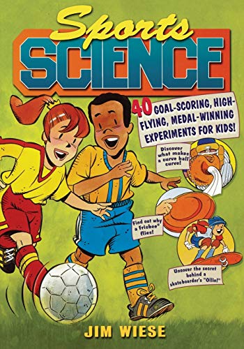 Beispielbild fr Sports Science: 40 Goal-Scoring, High-Flying, Medal-Winning Experiments for Kids zum Verkauf von ThriftBooks-Phoenix