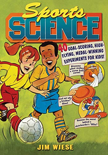 Beispielbild fr Sports Science : 40 Goal-Scoring, High-Flying, Medal-Winning Experiments for Kids zum Verkauf von Better World Books