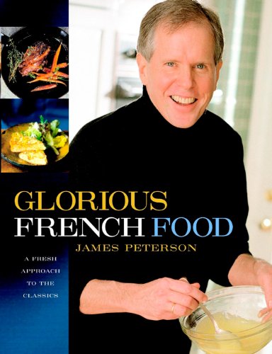 Imagen de archivo de Glorious French Food: A Fresh Approach to the Classics a la venta por ThriftBooks-Dallas