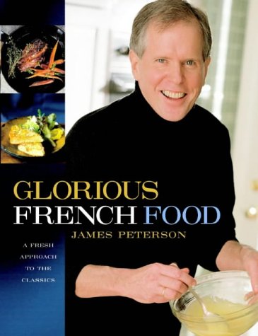 Stock image for Glorious French Food: A Fresh Approach to the Classics for sale by SecondSale