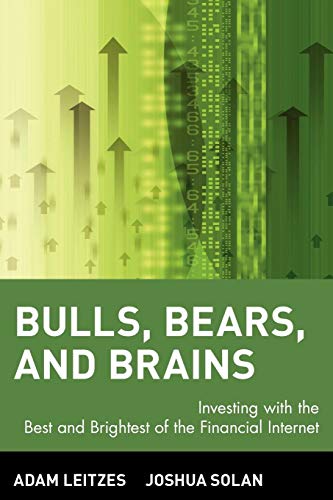 Imagen de archivo de Bulls, Bears, and Brains : Investing with the Best and Brightest of the Financial Internet a la venta por Better World Books: West