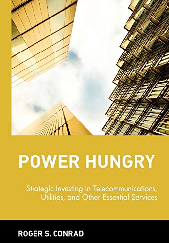 Beispielbild fr Power Hungry: Strategic Investing in Telecommunications, Utilities, and Other Essential Services zum Verkauf von ilcampo