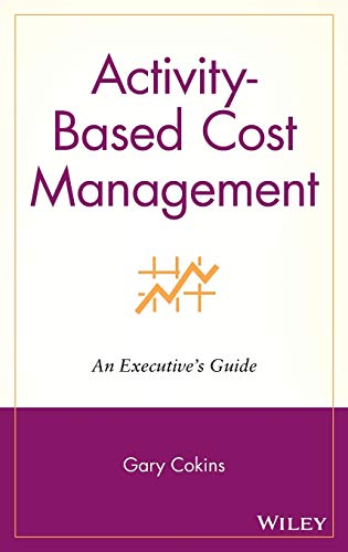 Imagen de archivo de Activity-based Cost Management: An Executive's Guide a la venta por Indiana Book Company