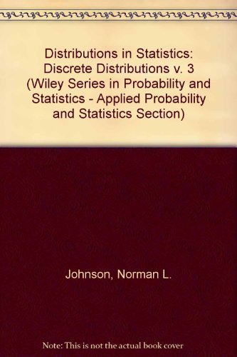 Discrete Distributions: Distributions in Statistics (Wiley Series in Probability and Statistics - Applied Probability and Statistics Section) (9780471443605) by Johnson, Norman L.; Kotz, Samuel