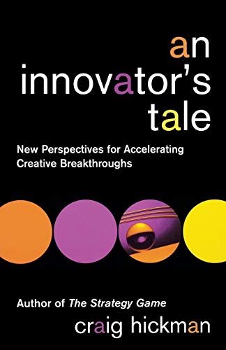 An Innovator's Tale: New Perspectives for Accelerating Creative Breakthroughs