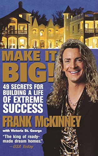 Imagen de archivo de Make It Big!: 49 Secrets for Building a Life of Extreme Success a la venta por Chiron Media