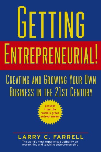 Beispielbild fr Getting Entrepreneurial!: Creating and Growing Your Own Business in the 21st Century -- Lessons From the World's Greatest Entrepreneurs zum Verkauf von SecondSale