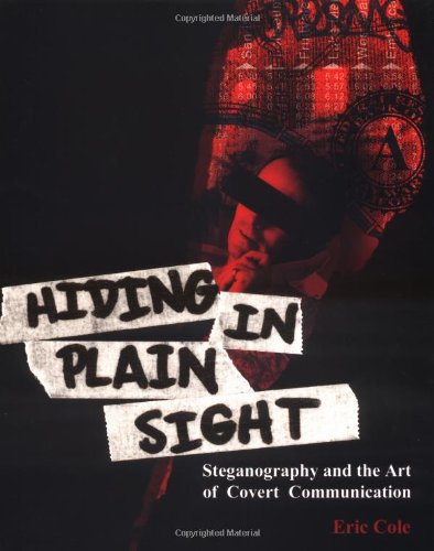 Stock image for Hiding in Plain Sight: Steganography and the Art of Covert Communication for sale by Blindpig Books