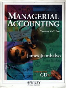 Managerial Accounting, Custom Edition for Univ. of Alaska (9780471445708) by Unknown Author