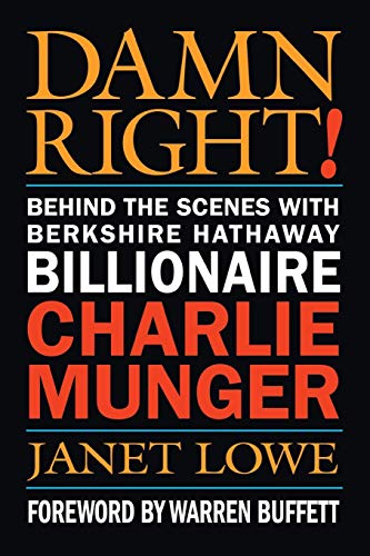 Imagen de archivo de Damn Right: Behind the Scenes with Berkshire Hathaway Billionaire Charlie Munger a la venta por Dream Books Co.