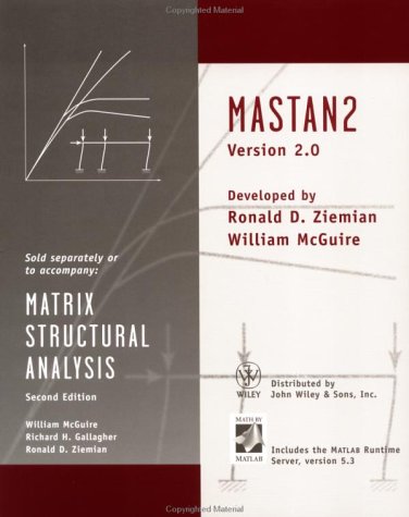 Matrix Structural Analysis, MATSTAN 2 Version 2.0 (9780471447351) by McGuire, William; Gallagher, Richard H.; Ziemian, Ronald D.