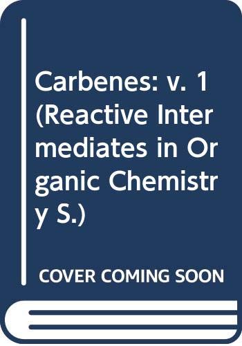 9780471447405: Carbenes: v. 1 (Reactive Intermediates in Organic Chemistry S.)
