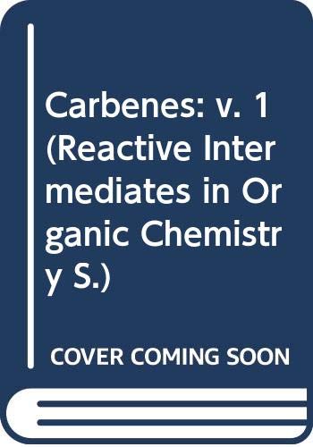 Stock image for Carbenes, Volume 1 (Reactive Intermediates in Organic Chemistry) for sale by Irish Booksellers