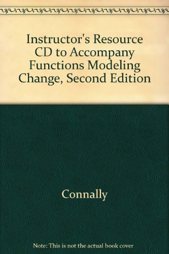 Functions Modeling Change, Instructor's Resource CD: A Preparation for Calculus (9780471447870) by Connally, Eric; Hughes-Hallett, Deborah; Gleason, Andrew M.