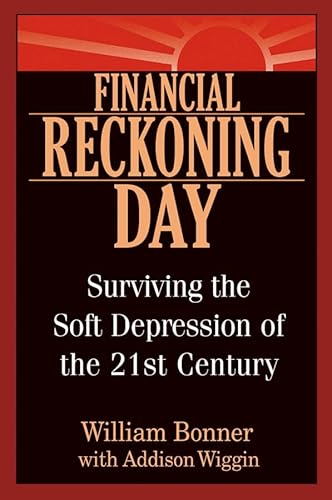 Beispielbild fr Financial Reckoning Day: Surviving the Soft Depression of the 21st Century zum Verkauf von Wonder Book