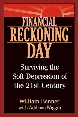 9780471449737: Financial Reckoning Day: Surviving the Soft Depression of the 21st Century (Agora Series)