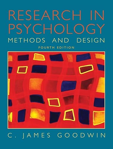 Research in Psychology : Methods and Design by C. James Goodwin (2004, Hardcover, Revised)