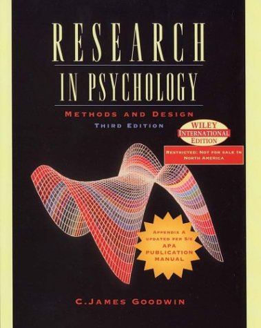 Research In Psychology - Methods & Design (3rd, 03) by Goodwin, C James [Hardcover (2003)] (9780471452645) by Goodwin
