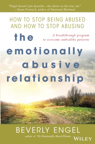 Stock image for The Emotionally Abusive Relationship : How to Stop Being Abused and How to Stop Abusing for sale by Better World Books