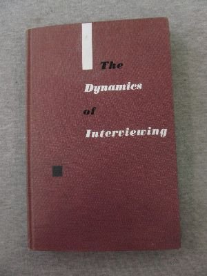 Stock image for Dynamics of Interviewing : Theory, Technique and Cases for sale by Better World Books