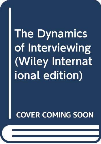 9780471454427: Dynamics of Interviewing (Wiley International edition)
