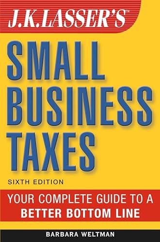 Beispielbild fr J.K. Lasser's Small Business Taxes: Your Complete Guide to a Better Bottom Line zum Verkauf von Wonder Book