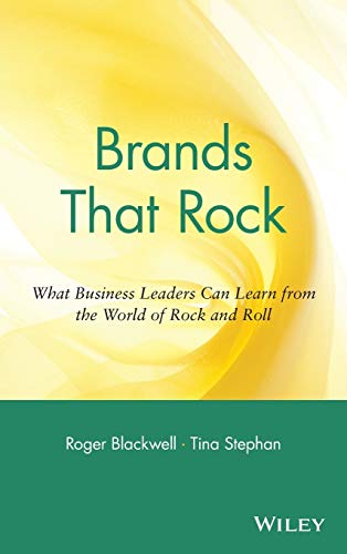 Beispielbild fr Brands That Rock : What Business Leaders Can Learn from the World of Rock and Roll zum Verkauf von Better World Books