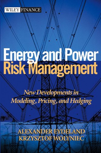 Energy and Power Risk Management: New Developments in Modeling Pricing and Hedging (Wiley Finance) (9780471455875) by Alexander Eydeland; Krzysztof Wolyniec; Krsysztof Wolyniec