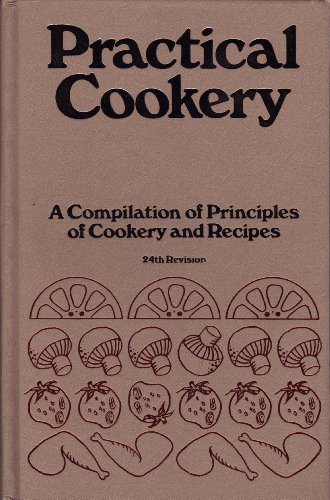 Beispielbild fr Practical Cookery: A Compilation of Principles of Cookery and Recipes zum Verkauf von Front Cover Books
